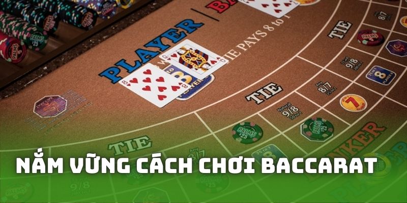 Nắm những cách chơi để trúng lớn trong baccarat